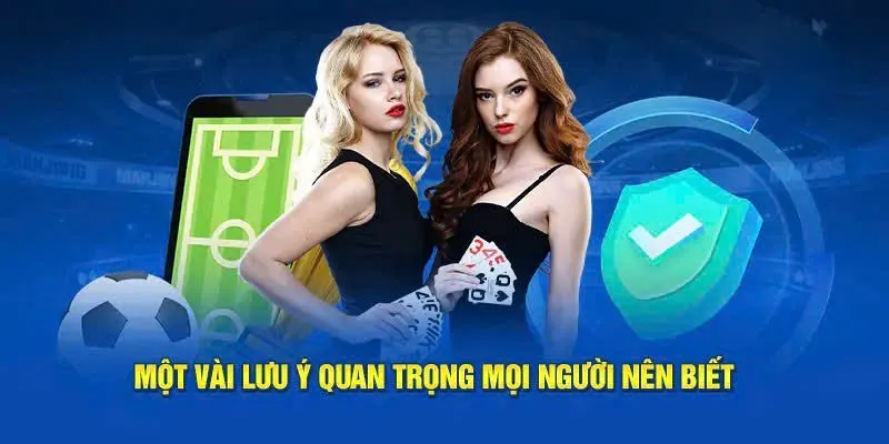 Một số lưu ý cần biết